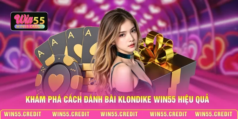 Cách Đánh Bài Klondike Win55: Bí Kíp Chiến Thắng Mọi Ván Bài 1 Khám phá cách đánh bài Klondike Win55 hiệu quả