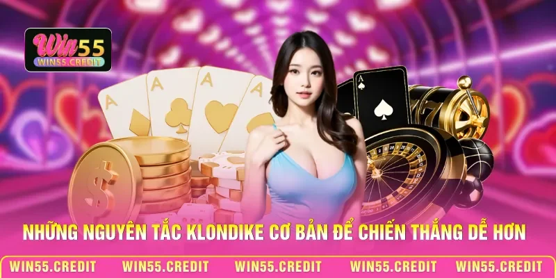 Cách Đánh Bài Klondike Win55: Bí Kíp Chiến Thắng Mọi Ván Bài 2 Những nguyên tắc Klondike cơ bản để chiến thắng dễ hơn