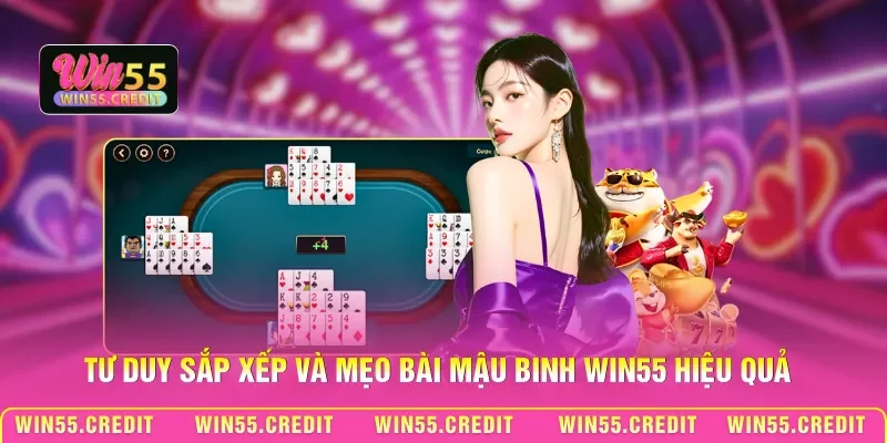 Mẹo Bài Mậu Binh Win55 - Kỹ Thuật Xếp Bài Đỉnh Cao 2026 1 Tư duy sắp xếp và mẹo bài Mậu binh Win55 hiệu quả